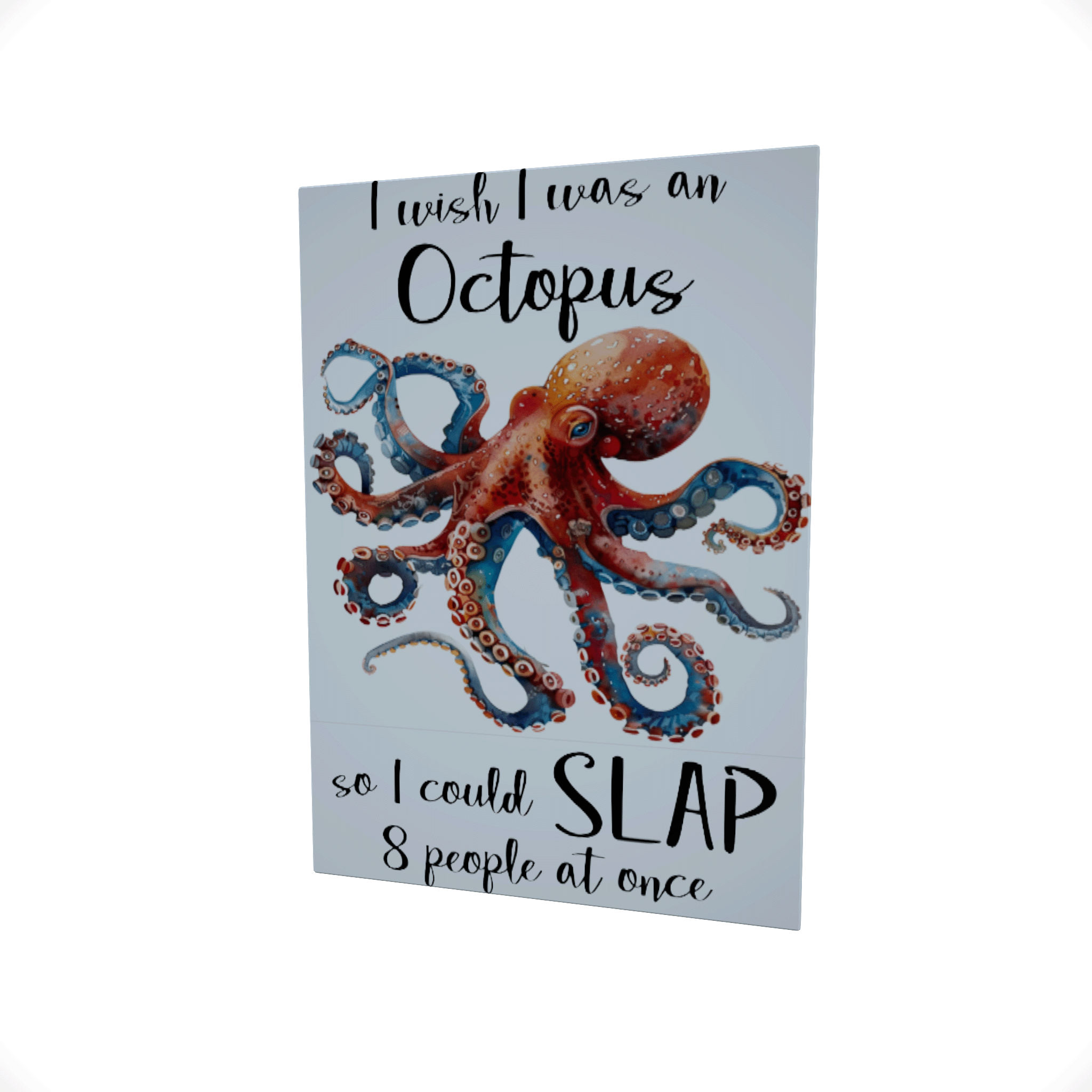 I Wish I Was an Octopus... Glossy Aluminium Print